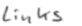 Links